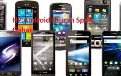 HP Android Murah Kualitas Gahar, Spesifikasi RAM 2GB Rame Di Buru Pembeli