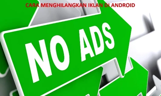 Cara Menghilangkan Iklan di Android Tanpa ROOT Terbaru 2016