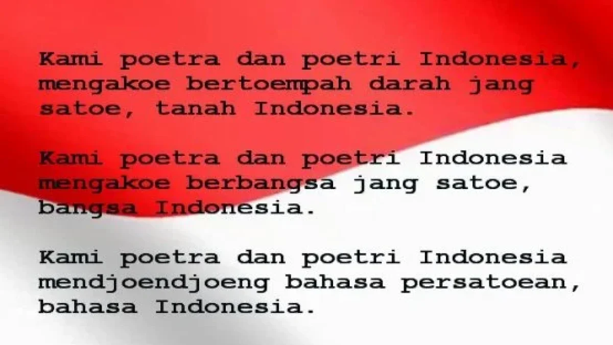NASKAH dan TEKS Sumpah Pemuda Ejaan Lama dan EYD 28 Oktober 1928