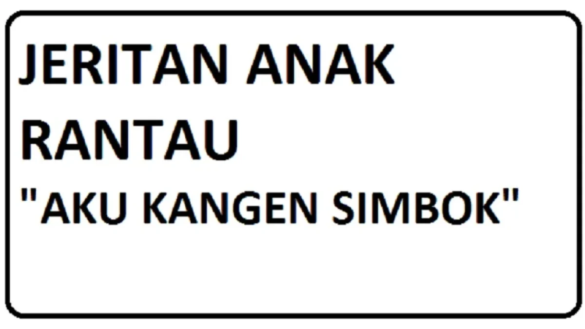 Jeritan Anak Rantau, “Aku Kangen Simbok”