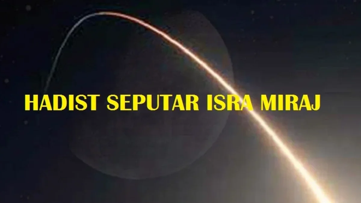 Hadist-hadist Seputar Kisah Isra Miraj: Peristiwa Besar Dalam Syariat Sholat
