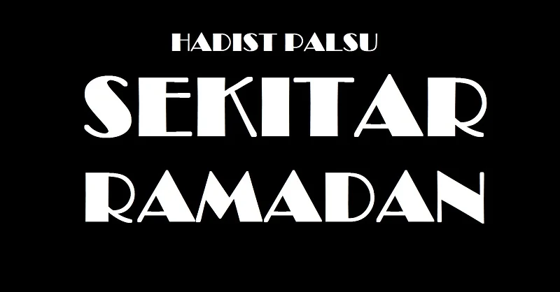 Inilah Hadist Lemah dan Palsu Seputar Ramadan yang Harus Diketahui, Dari Doa Berbuka Hingga Pembatal Puasa