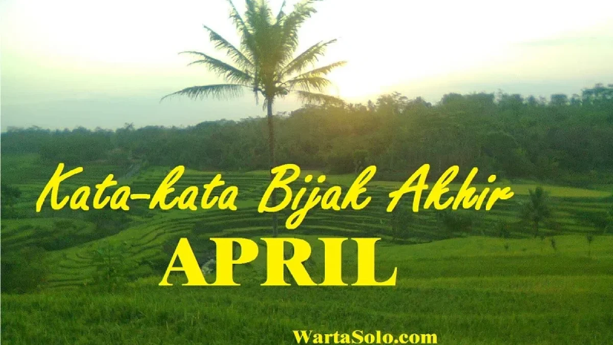 Kata-Kata Bijak Akhir April: Tiada Ungkapan Indah Selain Berjuang