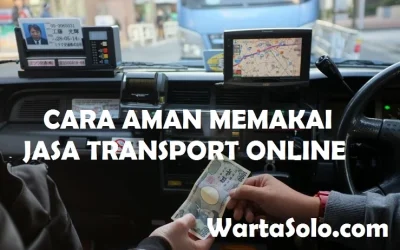 8 Cara Aman Gunakan Transport Online: Ulasan Tips Saat Pesan Kendaaran dari Internet