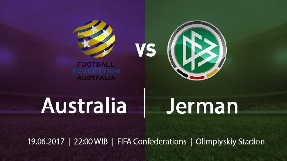 Live Streaming Australia Vs Jerman, Jadwal Siaran Langsung Piala Konfederasi 2017 Malam Ini (19/6/2017)