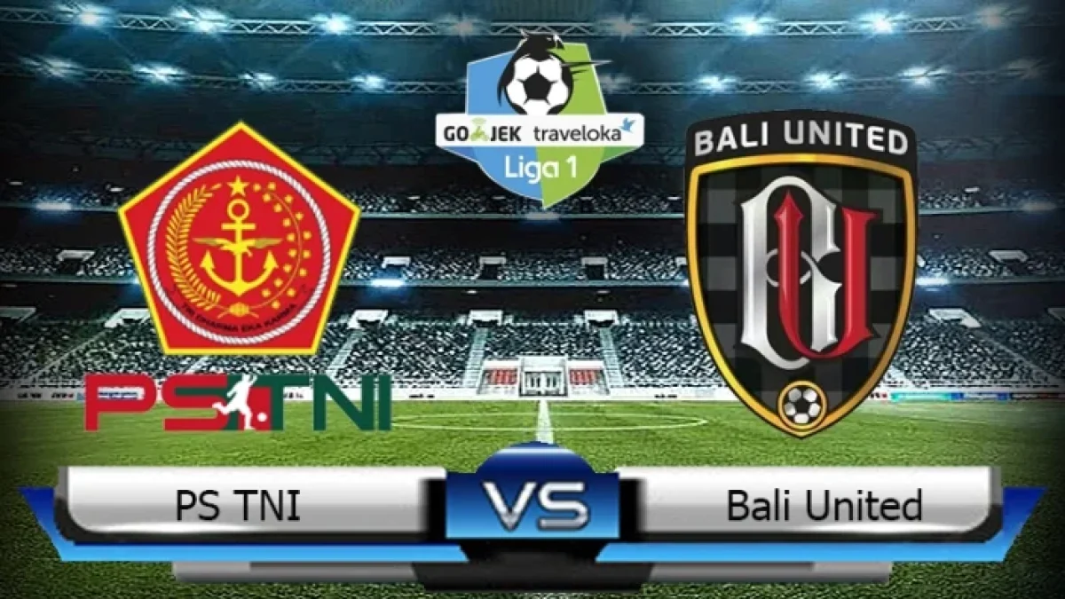 Live Streaming PS TNI Vs Bali United FC, Siaran Langsung Liga 1 Gojek Traveloka Pekan 13 Live di TVone