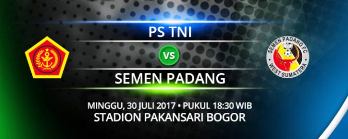 Prediksi Skor PS TNI vs Semen Padang, Jadwal Liga 1 Gojek Traveloka Pekan 17 (30 Juli 2017) Live Di Tvone