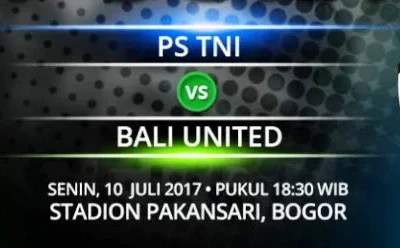 Jadwal Siaran Langsung PS TNI vs Bali United, Live Streaming Gojek Traveloka Liga 1 Pekan 13 dan Link Nonton Online Dengan Hp (10/7/17)