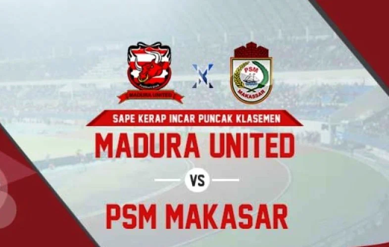 Prediksi Skor Madura United FC vs PSM Makasar, Jadwal Liga 1 Gojek Traveloka Pekan 17 (29 Juli 2017) Live Di Tvone