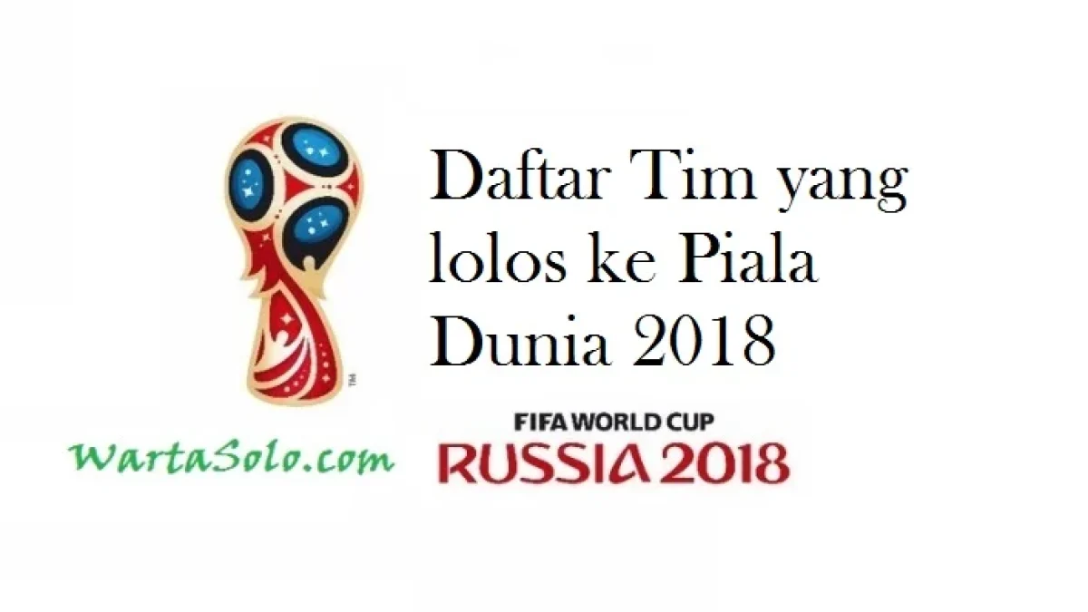 Daftar 29 Tim yang Telah Memastikan Diri Lolos ke Piala Dunia 2018