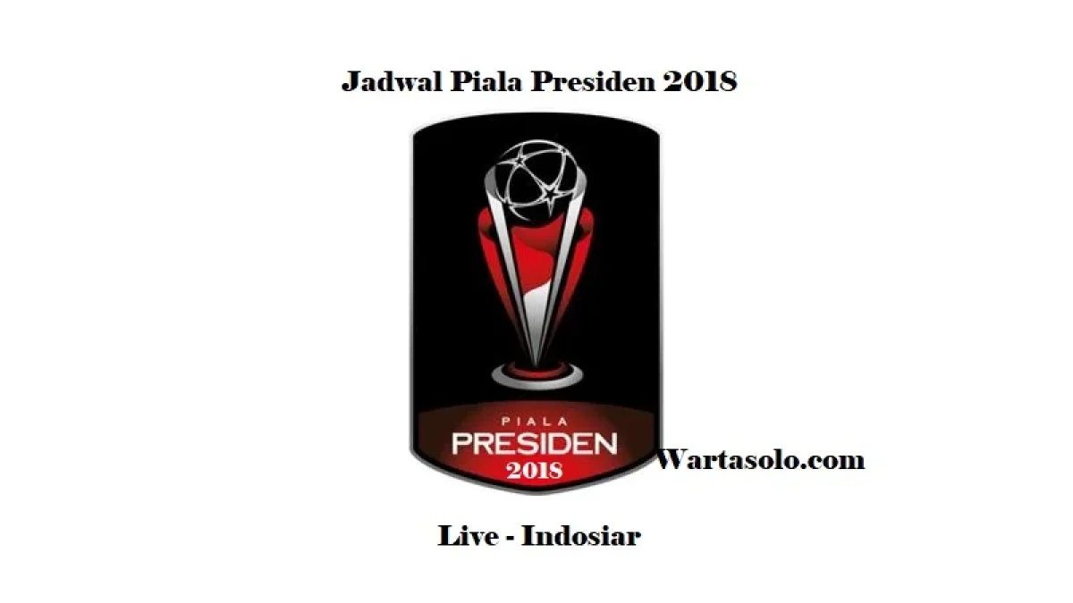 Jadwal Piala Presiden 2018: PSM dan Arema FC Masih Kuat Menjadi Kandidat Juara