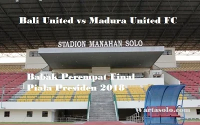 Prediksi Bali United vs Madura United Malam Ini, Babak Perempat Final Piala Presiden 2018