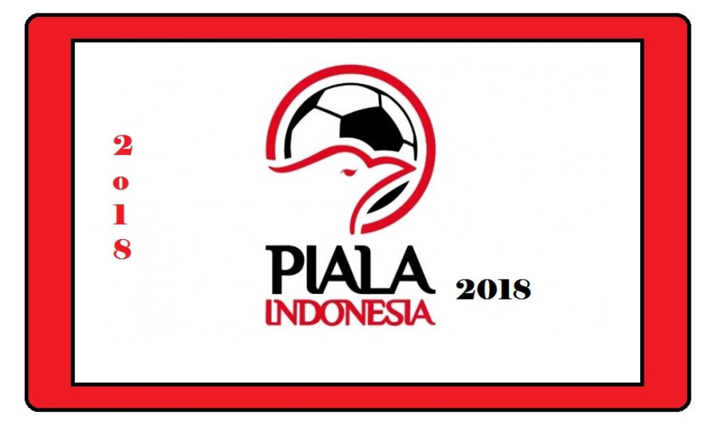Hasil Drawing Dan Jadwal Piala Indonesia 2018 Full