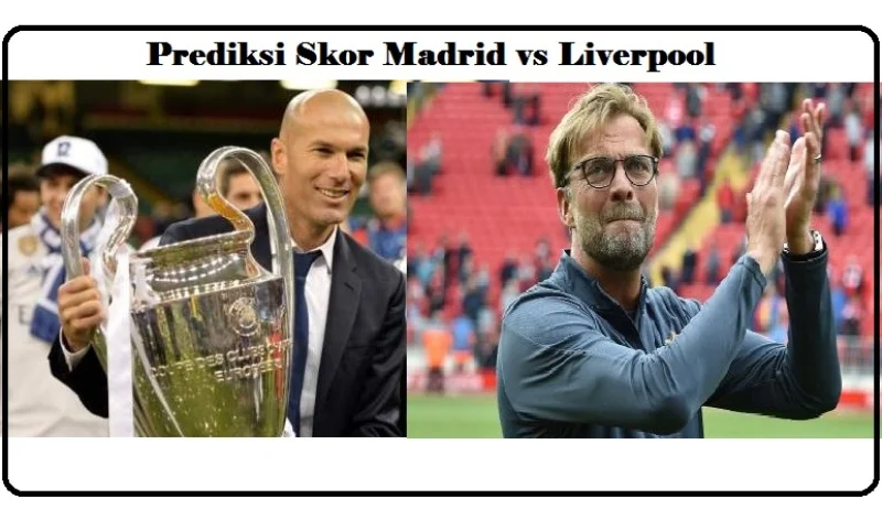 PREDIKSI Skor Madrid vs Liverpool, Final Liga Champions 2018 Live di SCTV