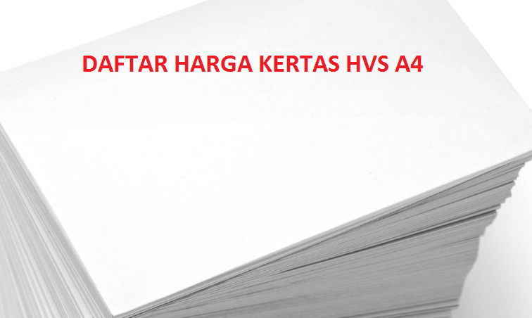 Harga Kertas HVS A4 Terbaru