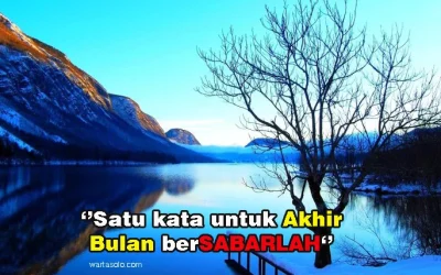Kata Kata Bijak Akhir Bulan yang Penuh Kesabaran