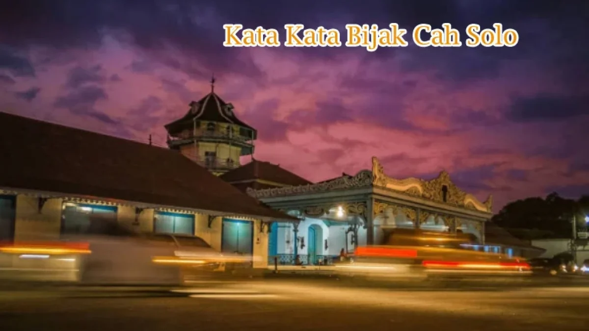 Kata Kata Bijak Cah Solo Penuh Makna dan Arti