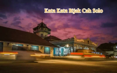 Kata Kata Bijak Cah Solo Penuh Makna dan Arti