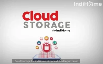 Ketahui Layanan Cloud Storage Terbaik dari IndiHome dan Beragam Kelebihannya